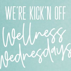 Launch of Wellness Wednesdays!