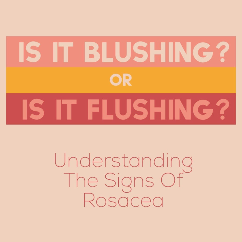 Understanding The Signs of Rosacea